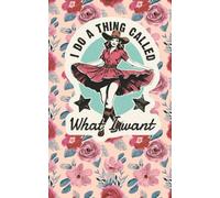 I DO A THING CALLED What I Want: 120 Lined Pages | 5 x 8 | Purse Size Journal