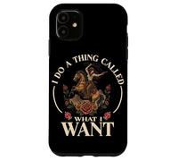 I Do A Thing Called What I Want Cowgirl Rodeo Horseback Case for iPhone 11