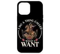 I Do A Thing Called What I Want Cowgirl Rodeo Horseback Case for iPhone 12 Pro Max