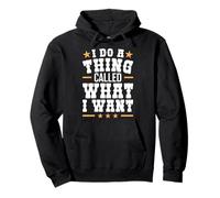 I Do A Thing Called What I Want Funny Western Pullover Hoodie