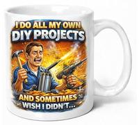 I Do All My Own DIY Projects and Sometimes Wish I Didn't Funny DIY Coffee Mug Gift Mug