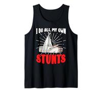 I Do All My Own Stunts Broken Arm Hand Wrist Injury Accident Tank Top