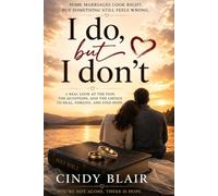 “I do”, but “I don’t”: Because the hardest part of marriage isn't saying "I Do", It is admitting when your heart says "I Don't