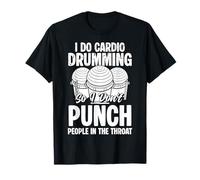 I Do Cardio Drumming So I Dont Punch T-Shirt