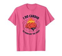 I Do Cardio to Burn Off The Crazy Funny Fitness Quote T-Shirt, Men, Pink Heather, XL