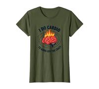 I Do Cardio to Burn Off The Crazy Funny Fitness Quote T-Shirt, Women, Olive Green, Small