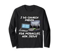 I Do Church Media for Miracles Ask Jesus Audio Tech Funny Long Sleeve T-Shirt