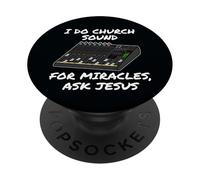 I Do Church Sound For Miracles Ask Jesus Audio Tech Funny PopSockets Adhesive PopGrip