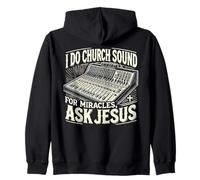 I Do Church Sound For Miracles Ask Jesus Christian Sound Guy Zip Hoodie