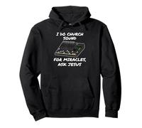 I do church sound for miracles ask Jesus Pullover Hoodie