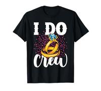 I Do Crew, Bachelorette Party, Matching, Group, Bridal Party T-Shirt