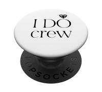 I Do Crew Wedding Party And Bachelorette Party Cute Matching PopSockets Adhesive PopGrip