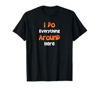 I Do Everything Around Here | Home Life Household Superhero T-Shirt