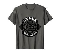 I Do Have Abs They're Just Shy T-Shirt