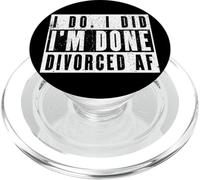 I Do I Did I'm Done. Divorced AF PopSockets PopGrip for MagSafe