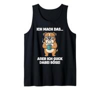 I do it but I Look at it Bad Dog Tank Top