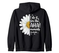 I Do It For The Aha Moments Teacher Zip Hoodie