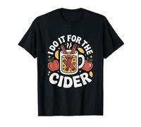 I Do It For The Cider Apple Orchard Fall Season T-Shirt