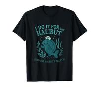 I Do It for the Halibut Plant Parent Gardening Design T-Shirt