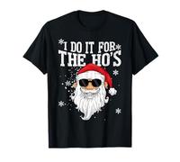 I Do it for the HOs Christmas Funny Christmas T-Shirt