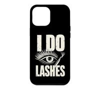 I Do Lashes Eyelash Technician Salon Artist Case for iPhone 12 Pro Max