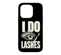 I Do Lashes Eyelash Technician Salon Artist Case for iPhone 15 Pro
