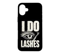 I Do Lashes Eyelash Technician Salon Artist Case for iPhone 16 Plus