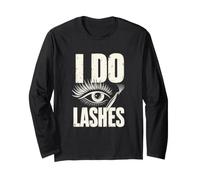 I Do Lashes Eyelash Technician Salon Artist Long Sleeve T-Shirt