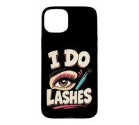 I Do Lashes Funny Lash Artist Salon Humor Case for iPhone 15 Plus