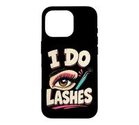 I Do Lashes Funny Lash Artist Salon Humor Case for iPhone 16 Pro