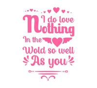 i do Love Nothing in The World so Well as You Valentine Day Typography Template Fine Carving Decals 36x50.6cm Self Adhesive Pink