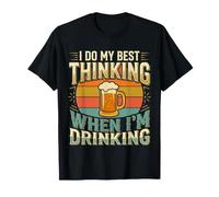 I Do My Best Thinking When I'm Drinking Mind Drinker |- T-Shirt