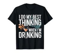 I Do My Best Thinking When I'm Drinking Mind Drinker - T-Shirt