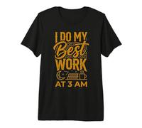 I Do My Best Work At 3 AM Productivity Midnight Premium T-Shirt