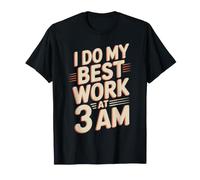 I Do My Best Work At 3 AM Productivity Midnight - T-Shirt