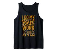 I Do My Best Work At 3 AM Productivity Midnight Tank Top
