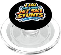 I Do My Own Jet Ski Stunts Jetskier Jetski Water Sports Joke PopSockets PopGrip for MagSafe