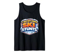 I Do My Own Ski Stunts Newbie Skier New Skiing Lover Funny Tank Top