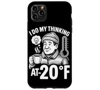 I Do My Thinking At Minus 20 Degrees Fahrenheit Case for iPhone 11 Pro Max