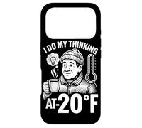 I Do My Thinking At Minus 20 Degrees Fahrenheit Case for iPhone 17 Pro