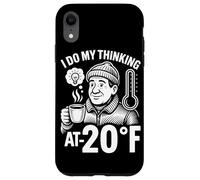 I Do My Thinking At Minus 20 Degrees Fahrenheit Case for iPhone XR