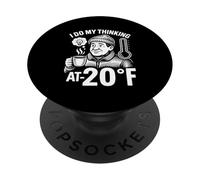 I Do My Thinking At Minus 20 Degrees Fahrenheit PopSockets Adhesive PopGrip