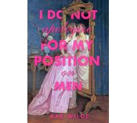 I Do Not Apologize for My Position on Men
