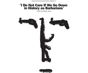 I Do Not Care If We Go Down in History as Barbarians