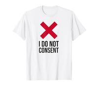 I Do Not Consent T-Shirt