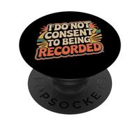 I Do Not Consent To Being Recorded Privacy Awareness - PopSockets Adhesive PopGrip
