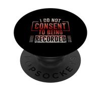I Do Not Consent To Being Recorded Privacy Awareness PopSockets Adhesive PopGrip
