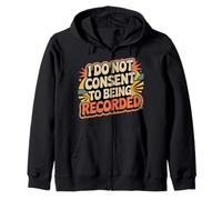 I Do Not Consent To Being Recorded Privacy Awareness - Zip Hoodie
