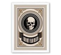 I Do Not Fear Death Vintage Framed Wall Art Print A1 (84.1×59.4cm) White, Wall Decor for Living Room, Bedroom, Office & Home, Ready to Hang, Art Gift