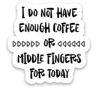 I Do Not Have Enough Coffee Or Middle Fingers Magnet for Adults - 5 Inches at Longest End - Heavy Duty Refrigerator Magnet Full Color UV Printed Fade Resistant - One 5 Inch Magnet